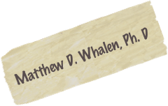 
Matthew D. Whalen, Ph. D